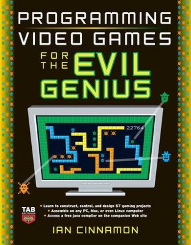 [object Object] «Programming Video Games for the Evil Genius», автор Ієн Циннамон - фото №1