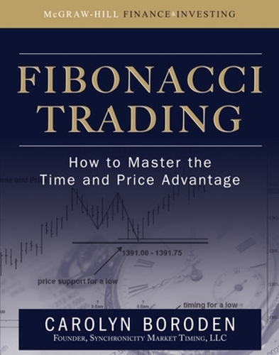 Бумажная книга «Fibonacci Trading: How to Master the Time and Price Advantage», автор Кэролин Бороден - фото №1