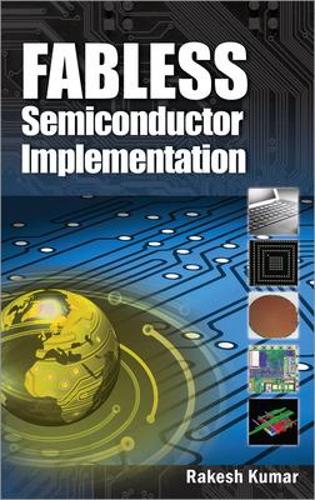 Бумажная книга «Fabless Semiconductor Implementation», автор Ракеш Кумар - фото №1