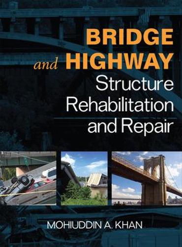 Бумажная книга «Bridge and Highway Structure Rehabilitation and Repair», автор Мохиуддин Кхан - фото №1