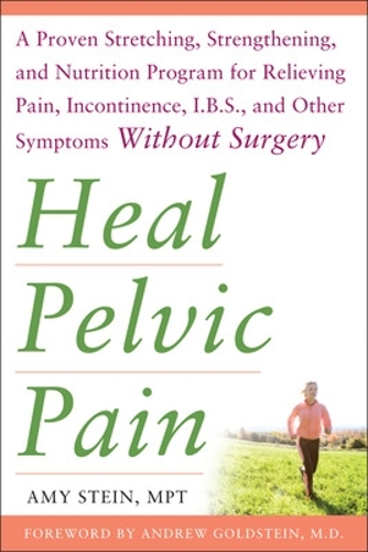 Бумажная книга «Heal Pelvic Pain: The Proven Stretching, Strengthening, and Nutrition Program for Relieving Pain, Incontinence,& I.B.S, and Other Symptoms Without Surgery», автор Эми Стоун - фото №1