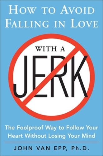 Бумажная книга «How to Avoid Falling in Love with a Jerk», автор Джон Ван Эпп - фото №1