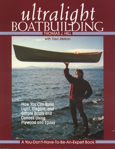 Бумажная книга «Ultralight Boatbuilding», автор Томас Хилл - фото №1