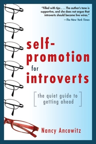 Бумажная книга «Self-Promotion for Introverts: The Quiet Guide to Getting Ahead», автор Нэнси Анковиц - фото №1