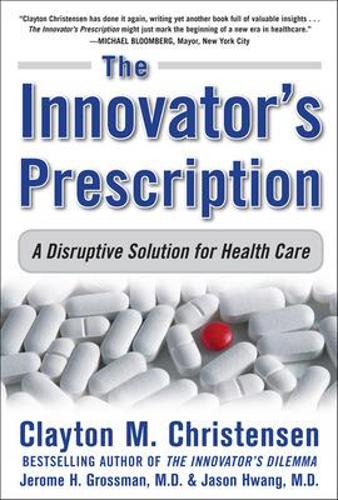 Бумажная книга «The Innovator's Prescription: A Disruptive Solution for Health Care», автор Джейсон Хван - фото №1