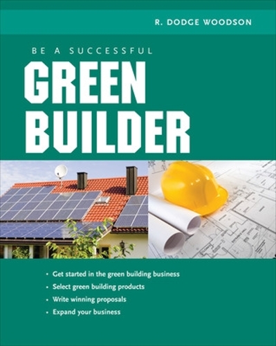 Бумажная книга «Be a Successful Green Builder», автор Р. Вудсон - фото №1
