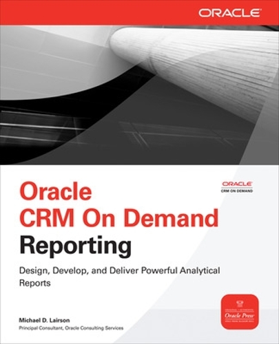 [object Object] «Oracle CRM On Demand Reporting», автор Майкл Лейрсон - фото №1