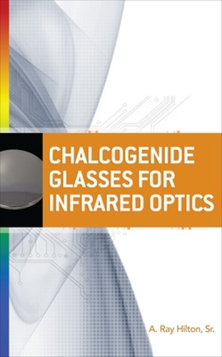 Бумажная книга «Chalcogenide Glasses for Infrared Optics», автор А. Рэй Хилтон - фото №1