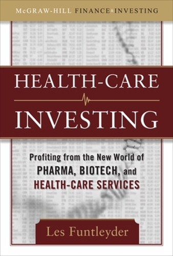 Бумажная книга «Healthcare Investing: Profiting from the New World of Pharma, Biotech, and Health Care Services», автор Лес Фантлидер - фото №1