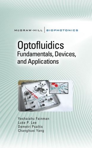 Паперова книга «Optofluidics: Fundamentals, Devices, and Applications», авторів Чанхуей Ян, Деметрі Псалтіс, Люк Лі, Єшаяху Файнман - фото №1