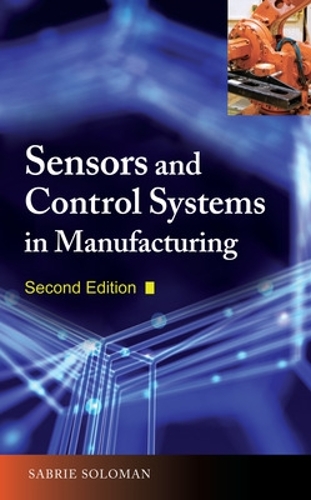 Бумажная книга «Sensors and Control Systems in Manufacturing, Second Edition», автор Сабри Соломан - фото №1