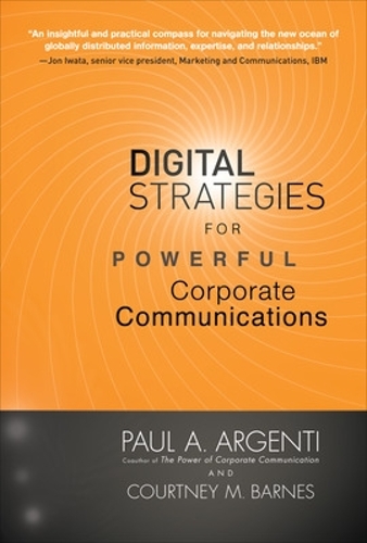 Бумажная книга «Digital Strategies for Powerful Corporate Communications», авторов Кортни Барнс, Пол А. Ардженти - фото №1