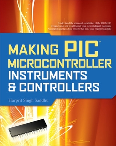 Паперова книга «Making PIC Microcontroller Instruments and Controllers», автор Харпріт Сандху - фото №1