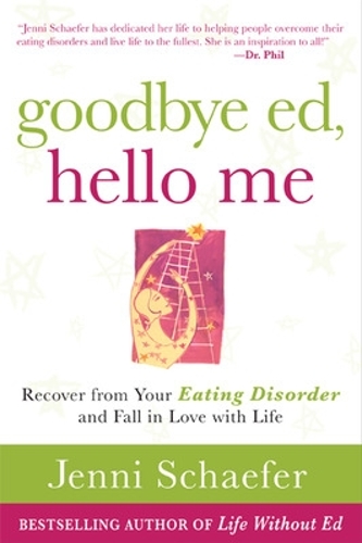 Бумажная книга «Goodbye Ed, Hello Me: Recover from Your Eating Disorder and Fall in Love with Life», автор Дженни Шефер - фото №1