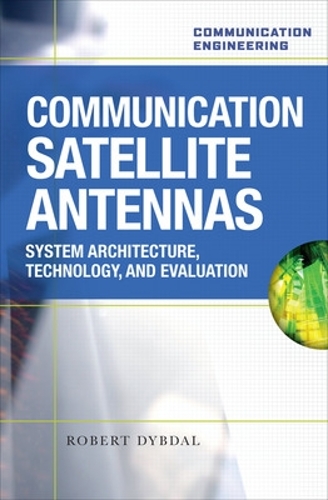 Бумажная книга «Communication Satellite Antennas: System Architecture, Technology, and Evaluation», автор Роберт Дибдаль - фото №1