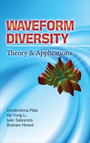 Паперова книга «Waveform Diversity: Theory & Applications», авторів Брам Хімед, Іван Селесник, Ке Йонг Лі, С. Піллай - фото №1