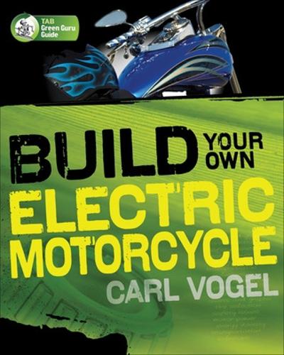 Паперова книга «Build Your Own Electric Motorcycle», автор Карл Фогель - фото №1