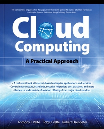 [object Object] «Cloud Computing, A Practical Approach», авторів Ентоні Велте, Тобі Велте - фото №1