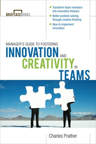 Бумажная книга «The Manager's Guide to Fostering Innovation and Creativity in Teams», автор Чарльз Пратер - фото №1