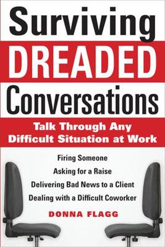 Бумажная книга «Surviving Dreaded Conversations: How to Talk Through Any Difficult Situation at Work», автор Донна Флэгг - фото №1