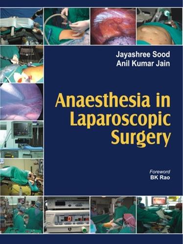 Бумажная книга «Anaesthesia in Laparoscopic Surgery», авторов Анил Кумар Джайн, Джаяшри Суд - фото №1