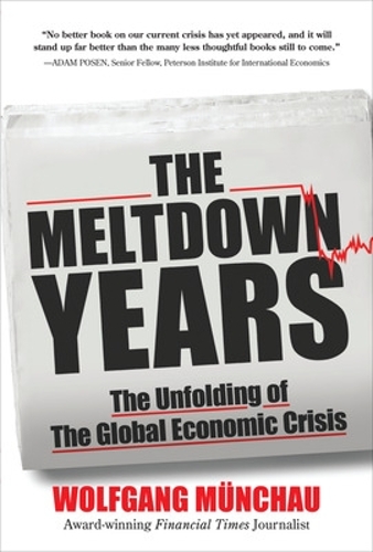 Бумажная книга «The Meltdown Years: The Unfolding of the Global Economic Crisis», автор Вольфганг Мюнхау - фото №1
