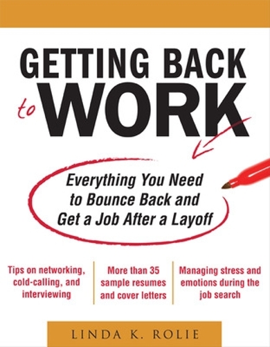 Бумажная книга «Getting Back to Work: Everything You Need to Bounce Back and Get a Job After a Layoff», автор Линда Суонкатт - фото №1
