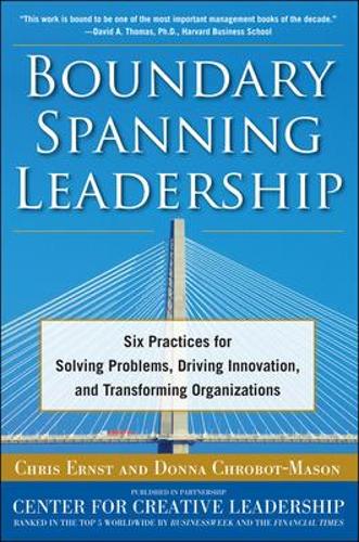 Паперова книга «Boundary Spanning Leadership: Six Practices for Solving Problems, Driving Innovation, and Transforming Organizations», авторів Кріс Ернст, Донна Хробот-Мейсон - фото №1