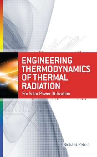 Бумажная книга «Engineering Thermodynamics of Thermal Radiation: for Solar Power Utilization», автор Ричард Петела - фото №1