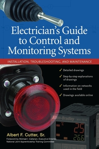 Бумажная книга «Electrician''s Guide to Control and Monitoring Systems: Installation, Troubleshooting, and Maintenance», автор Альберт Каттер - фото №1