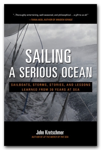Бумажная книга «Sailing a Serious Ocean: Sailboats, Storms, Stories and Lessons Learned from 30 Years at Sea», автор Джон Кречмер - фото №1