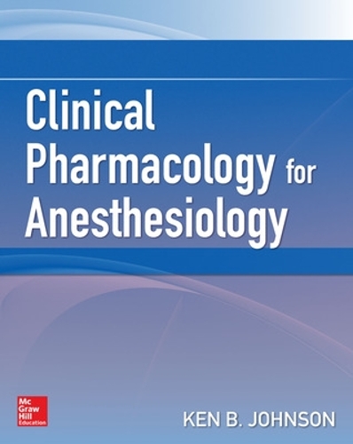 Паперова книга «Clinical Pharmacology for Anesthesiology», автор Кен Б. Джонсон - фото №1