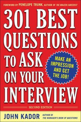 Бумажная книга «301 Best Questions to Ask on Your Interview, Second Edition», автор Джон Кадор - фото №1