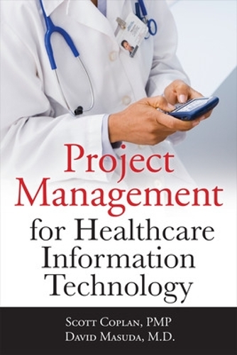 Паперова книга «Project Management for Healthcare Information Technology», авторів Девід Масуда, Скотт Коплан - фото №1
