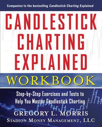 Бумажная книга «Candlestick Charting Explained Workbook:  Step-by-Step Exercises and Tests to Help You Master Candlestick Charting», автор Грегори Моррис - фото №1