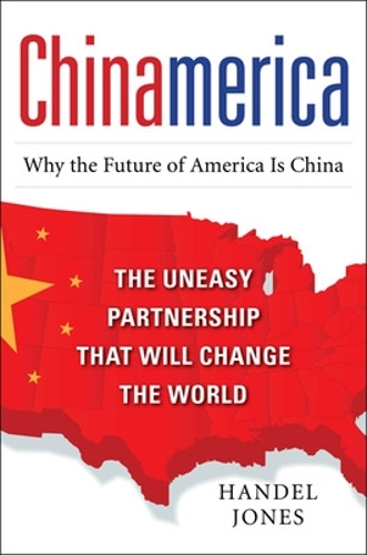 Бумажная книга «CHINAMERICA: The Uneasy Partnership that Will Change the World», автор Гендель Джонс - фото №1