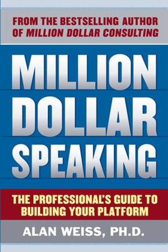 [object Object] «Million Dollar Speaking: The Professional's Guide to Building Your Platform», автор Алан Вайс - фото №1