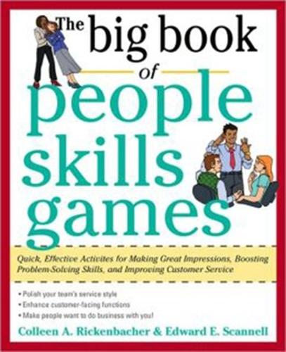 Паперова книга «The Big Book of People Skills Games: Quick, Effective Activities for Making Great Impressions, Boosting Problem-Solving Skills and Improving Customer Service», авторів Колін Рікенбахер, Едвард Сканнелл - фото №1