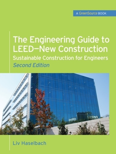 Бумажная книга «The Engineering Guide to LEED-New Construction: Sustainable Construction for Engineers (GreenSource)», автор Лив Хазельбах - фото №1