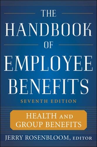 Бумажная книга «The Handbook of Employee Benefits: Health and Group Benefits 7/E», автор Джерри Розенблум - фото №1
