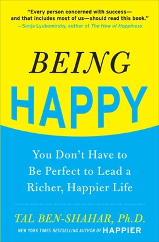 Бумажная книга «Being Happy: You Don't Have to Be Perfect to Lead a Richer, Happier Life», автор Таль Бен-Шахар - фото №1