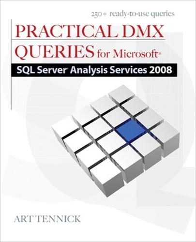 [object Object] «Practical DMX Queries for Microsoft SQL Server Analysis Services 2008», автор Арт Тенник - фото №1