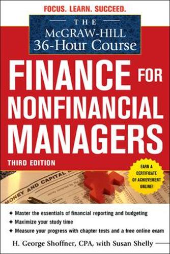 Бумажная книга «The McGraw-Hill 36-Hour Course: Finance for Non-Financial Managers 3/E», авторов Х. Джордж Шоффнер, Роберт Кук, Сьюзен Шелли - фото №1