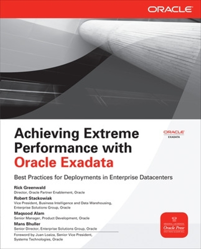 [object Object] «Achieving Extreme Performance with Oracle Exadata», авторів Манс Буллер, Максуд Алам, Рік Грінвальд, Роберт Стаков'як - фото №1