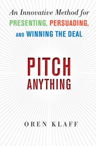 Паперова книга «Pitch Anything: An Innovative Method for Presenting, Persuading, and Winning the Deal», автор Орен Клафф - фото №1