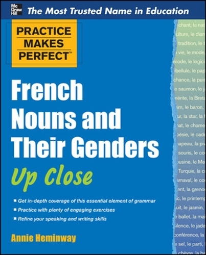 Бумажная книга «Practice Makes Perfect French Nouns and Their Genders Up Close», автор Энни Хеминвей - фото №1