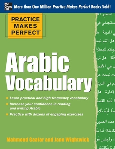 Бумажная книга «Practice Makes Perfect Arabic Vocabulary», авторов Джейн Уайтуик, Махмуд Гаафар - фото №1