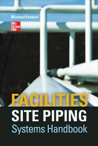 Паперова книга «Facilities Site Piping Systems Handbook», автор Майкл Френкель - фото №1