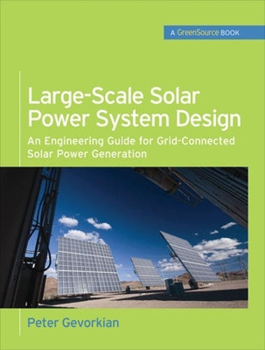 Бумажная книга «Large-Scale Solar Power System Design (GreenSource Books)», автор Питер Геворкян - фото №1