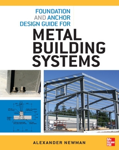 Бумажная книга «Foundation and Anchor Design Guide for Metal Building Systems», автор Александр Ньюман - фото №1